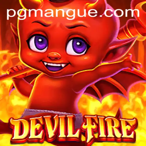 Exploring the Thrilling World of DevilFire: A Guide to MANGUEPG